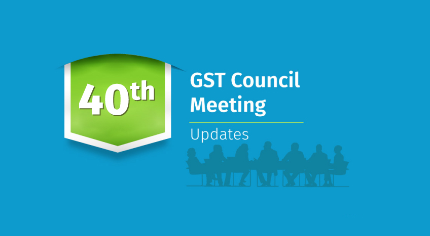 40th GST council meeting updates