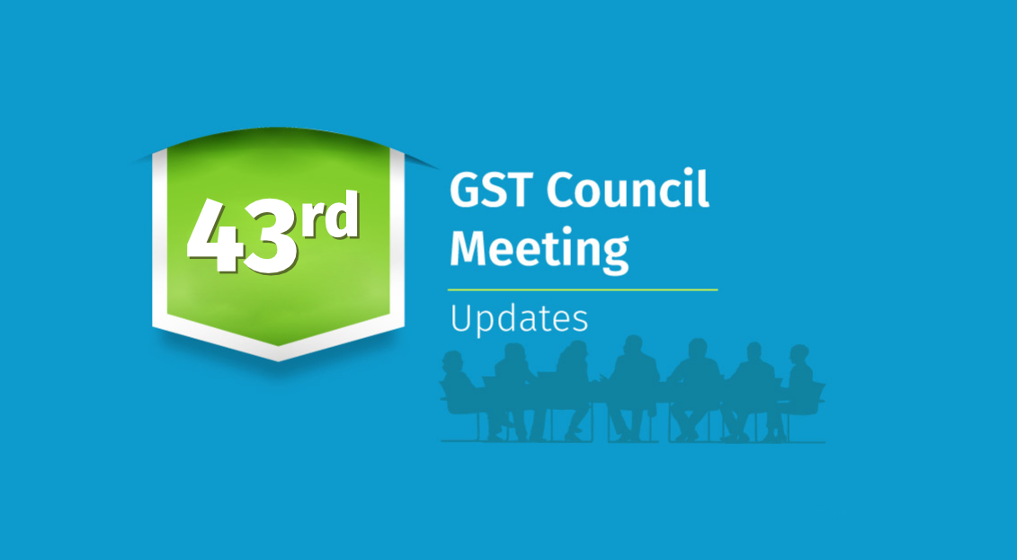 43rd GST council meeting updates