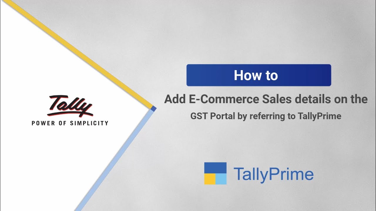 How to add E-commerce sales details on the GST Portal by referring to TallyPrime